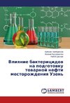 Vliyanie baktericidov na podgotovku tovarnoj nefti mestorozhdeniya Uzen'