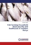 Fish farming household food security and livelihoods in western Kenya