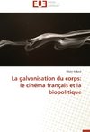 La galvanisation du corps: le cinéma français et la biopolitique