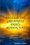 Release the Greatness That's Within You