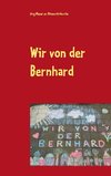 Wir von der Bernhard