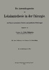 Die Anwendungsweise der Lokalanästhesie in der Chirurgie