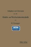 Aufgaben und Lösungen aus der Gleich- und Wechselstromtechnik