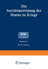 Die Sanitätsausrüstung des Heeres im Kriege