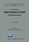 Die experimentelle Diagnostik, Serumtherapie und Prophylaxe der Infektionskrankheiten