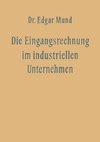 Die Eingangsrechnung im Industriellen Unternehmen