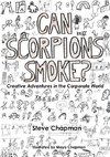 Can Scorpions Smoke?  Creative Adventures in the Corporate World