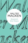 Macken, W:  Quench the Moon