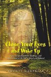 Close Your Eyes and Wake Up