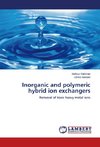 Inorganic and polymeric hybrid ion exchangers