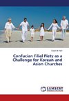 Confucian Filial Piety as a Challenge for Korean and Asian Churches