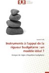 Instruments à l'appui de la rigueur budgétaire : un modèle idéal ?