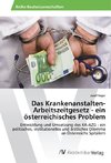 Das Krankenanstalten-Arbeitszeitgesetz - ein österreichisches Problem