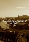 Der mörderische Sagenkreis zu Görlitz