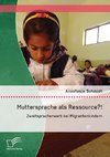 Muttersprache als Ressource?! Zweitspracherwerb bei Migrantenkindern