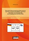 Wesentliche Bewertungsunterschiede zwischen deutschem Handelsrecht (BilMoG), deutschem Steuerrecht und internationalen Rechnungslegungsvorschriften (IFRS)