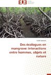 Des écologues en mangrove: interactions entre hommes, objets et nature