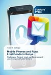 Mobile Phones and Rural Livelihoods in Kenya