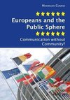 Europeans and the Public Sphere. Communication without Community?