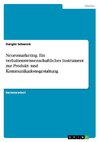 Neuromarketing. Ein verhaltenswissenschaftliches Instrument zur Produkt- und Kommunikationsgestaltung