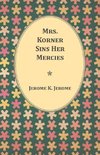 Mrs. Korner Sins Her Mercies