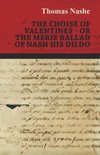 The Choise of Valentines - Or the Merie Ballad of Nash His Dildo