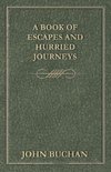 A Book of Escapes and Hurried Journeys