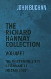 The Richard Hannay Collection - Volume I - The Thirty-Nine Steps, Greenmantle, MR Standfast