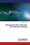 Managerial Risk Attitudes and Decision Making