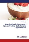 Azadirachta indica-yogurt for controlling diabetes and hypertension