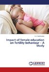 Impact of female education on fertility behaviour - A Study