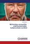 Achieving accessible and sustainable tuberculosis control