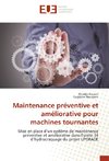 Maintenance préventive et améliorative pour machines tournantes