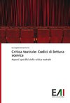 Critica teatrale: Codici di lettura scenica