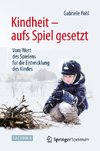 Kindheit - aufs Spiel gesetzt