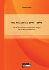 Die Finanzkrise 2007 - 2009: Die Auslöser der Krise und deren Folgen für die Automobilbranche