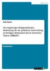 Der Augsburger Religionsfrieden. Bedeutung für die politische Entwicklung im Heiligen Römischen Reich deutscher Nation (HRRdN)