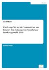 Wahlkampf in Social Communities am Beispiel der Nutzung von StudiVZ zur Bundestagswahl 2009