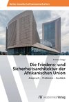 Die Friedens- und Sicherheitsarchitektur der Afrikanischen Union