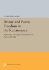 Divine and Poetic Freedom in the Renaissance