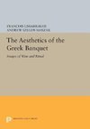 The Aesthetics of the Greek Banquet