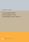 The Transformation of Liberalism in Late Nineteenth-Century Mexico