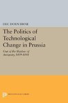 The Politics of Technological Change in Prussia