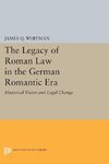 The Legacy of Roman Law in the German Romantic Era