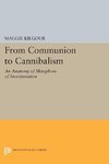 From Communion to Cannibalism