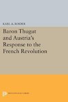 Baron Thugut and Austria's Response to the French Revolution