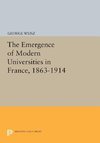 The Emergence of Modern Universities In France, 1863-1914