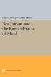 Ben Jonson and the Roman Frame of Mind