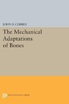 The Mechanical Adaptations of Bones