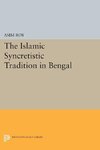 The Islamic Syncretistic Tradition in Bengal